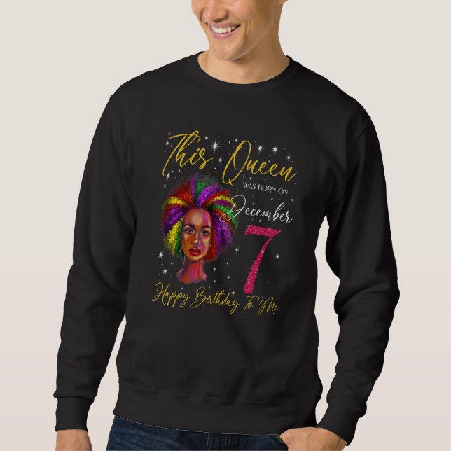 This Queen Was Born On December 7 Black Woman Girl Sweatshirt (Front)