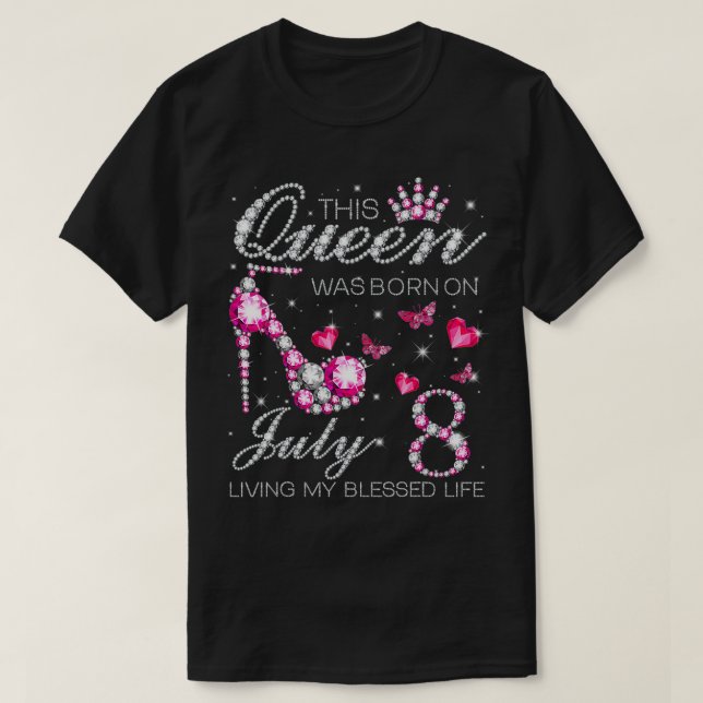 This Queen Was Born on July 8 Living My Blessed Li T-Shirt (Design Front)