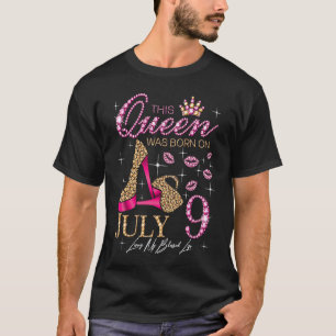 This Queen Was Born on July 9 Living My Blessed Li T-Shirt