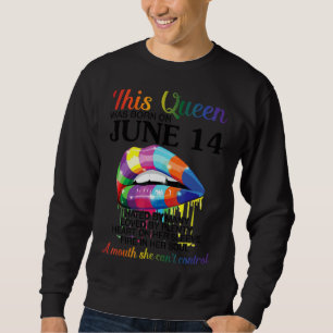 This Queen Was Born On June 14th Happy Birthday To Sweatshirt