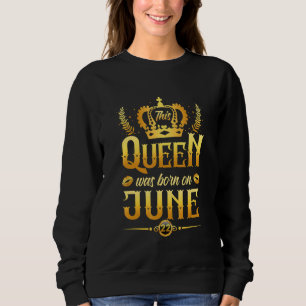 This Queen Was Born On June 22nd Birthday For Her Sweatshirt