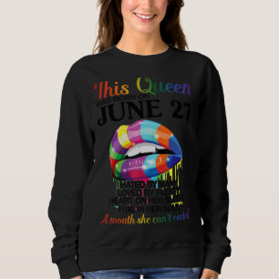 This Queen Was Born On June 27th Happy Birthday To Sweatshirt