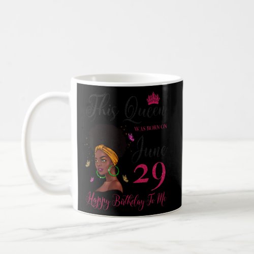 This Queen Was Born On June 29 Afro Black Woman Bi Coffee Mug