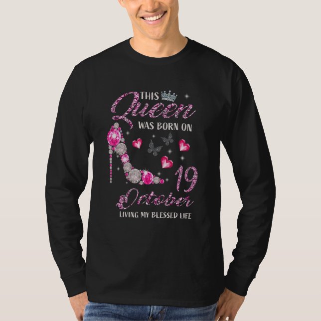 This Queen Was Born On October 19 Living My Blesse T-Shirt (Front)