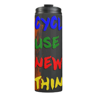This Recicle Reuse Renew Rethink Thermal Tumbler