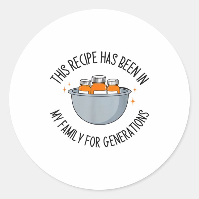 This Recipe Has Been In My Family For Generations  Classic Round Sticker (Front)