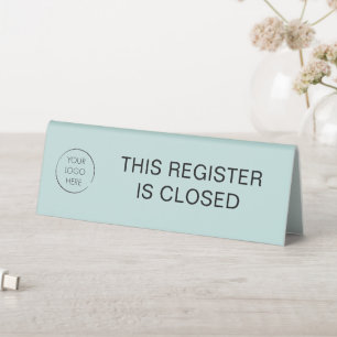 This Register is Closed Business Logo Branded Table Tent
