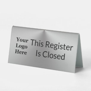 This Register Is Closed Silver Look Your Logo Here Table Tent