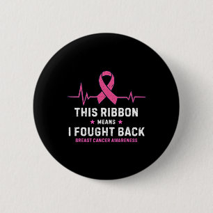 This Ribbon Means I Fought Ck Breast Cancer Awaren Button