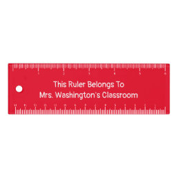 This Ruler Belongs To Teacher Name White and  Red