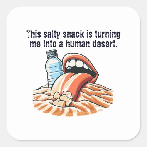 This salty snack is turning me into a human desert square sticker