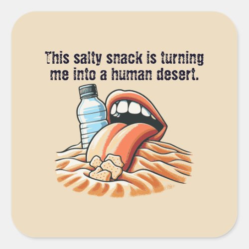 This salty snack is turning me into a human desert square sticker