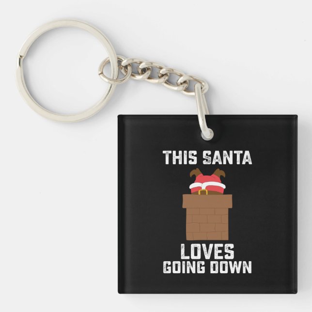 This Santa Loves Going Down Funny Christmas Keychain (Front)