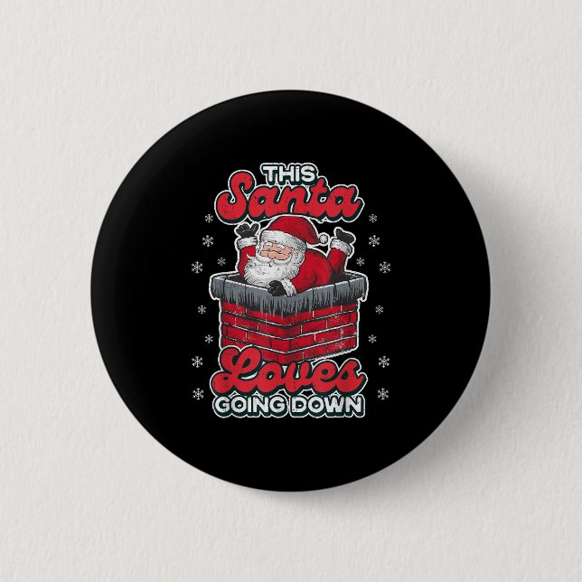 This Santa Loves Going Down Funny Xmas Men Father  Button (Front)