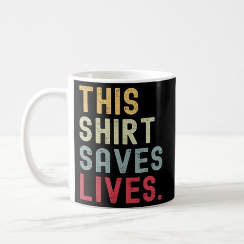 This Saves Lives Coffee Mug