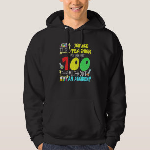 This Science Teacher 100 Days Without An Accident Hoodie