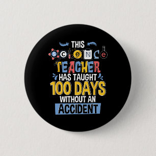 This Science Teacher Has Taught 100 Days Of School Button