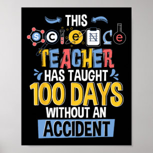 This Science Teacher Has Taught 100 Days Of School Poster