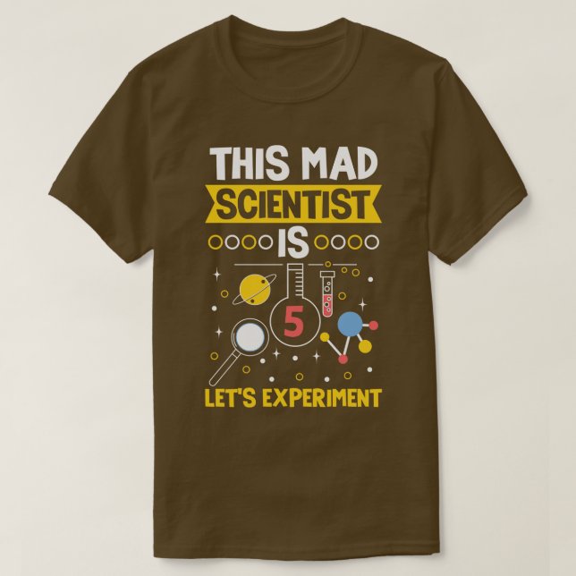 This Scientist Is 5 Lets Experiment T-Shirt (Design Front)
