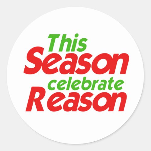 THIS SEASON CELEBRATE REASON CLASSIC ROUND STICKER