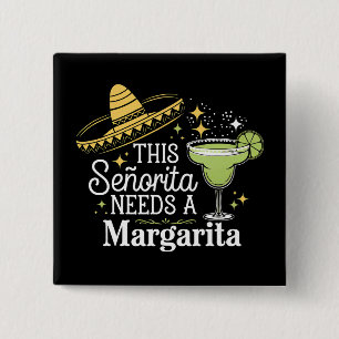 This Senorita Needs A Margarita Cinco De Mayo Button