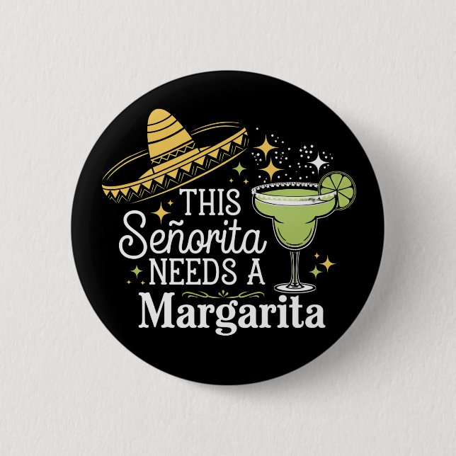 This Senorita Needs A Margarita Cinco De Mayo Button (Front)