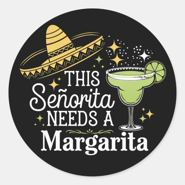 This Senorita Needs A Margarita Cinco De Mayo Classic Round Sticker (Front)