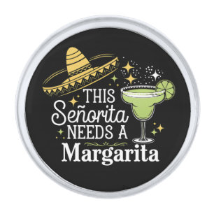 This Senorita Needs A Margarita Cinco De Mayo Silver Finish Lapel Pin