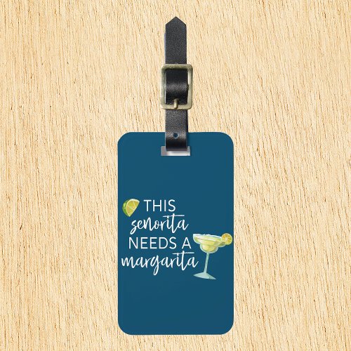 This Senorita Needs a Margarita Luggage Tag