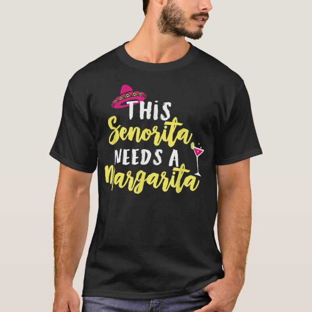 This Senorita Needs A Margarita T Shirt Cinc (Front)