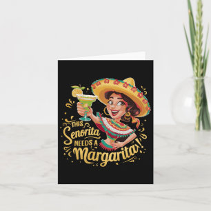 This Senorita Needs A Margartita Cinco De Mayo Mex Card