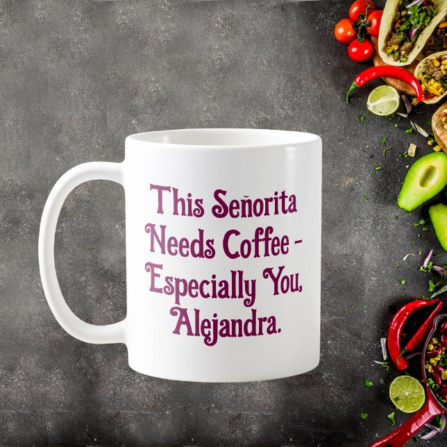 This Señorita Needs Coffee Personalized Mug (Creator Uploaded)