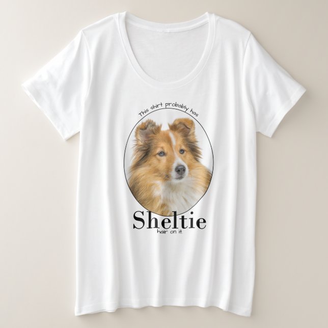 This Shirt Has Sheltie Hair On It (Design Front)