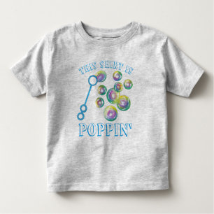 This Shirt Is Poppin' Bubble Wand Blowing Bubbles
