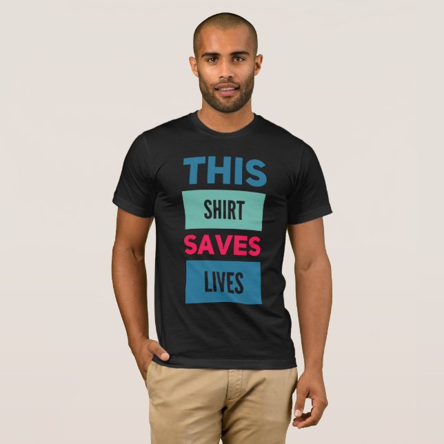 This shirt saves lives (Front Full)