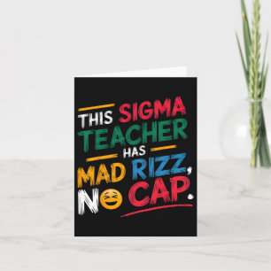 This Sigma Teacher Has Mad Rizz Card
