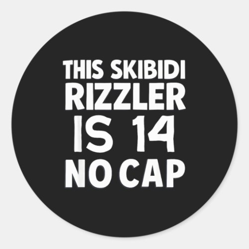 This Skibidi Rizzler Is 14 No Cap 14th Birthday 14