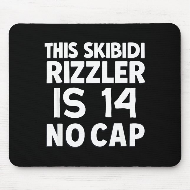 This Skibidi Rizzler Is 14 No Cap 14th Birthday 14 Mouse Pad (Front)