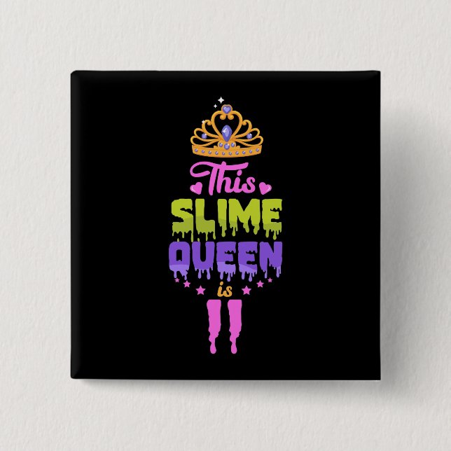 This Slime Queen Is 11, Slime Queen 11th Birthday Button (Front)