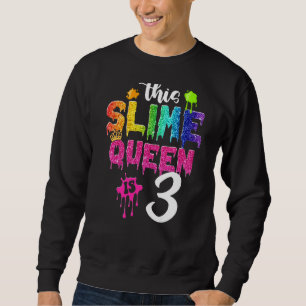 This Slime Queen Is 3rd Birthday Girl Crown 3 Year Sweatshirt