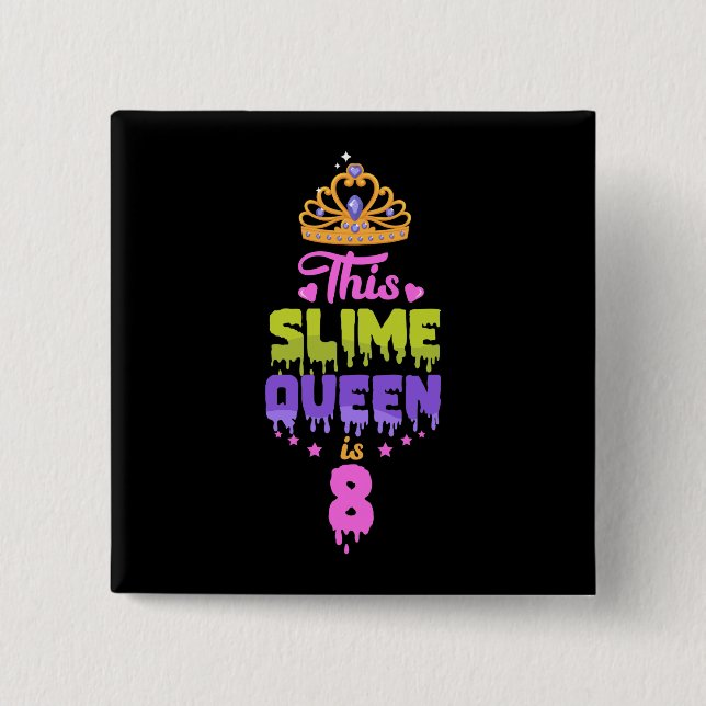 This Slime Queen Is 8, Slime Queen 8th Birthday, Button (Front)