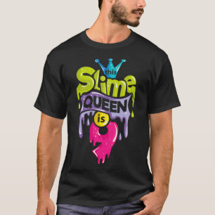 This Slime Queen is 9 9th Birthday Slime T-Shirt
