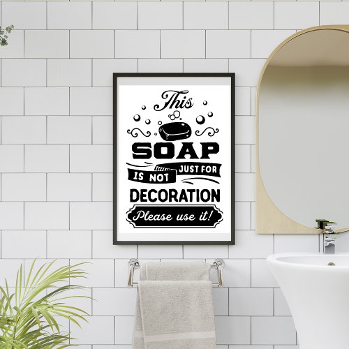 This soap is not just a decoration funny Poster