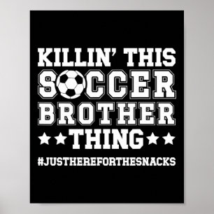 This Soccer Brother Thing Soccer Player's Brother Poster