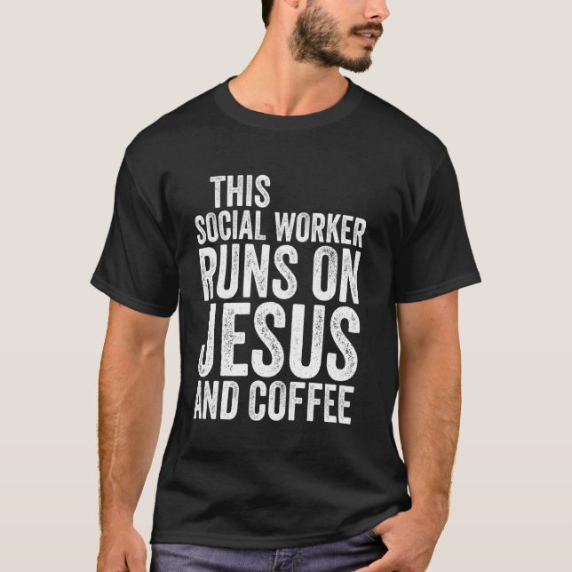 This Social Worker Runs On Jesus And Coffee T-Shirt (Front)