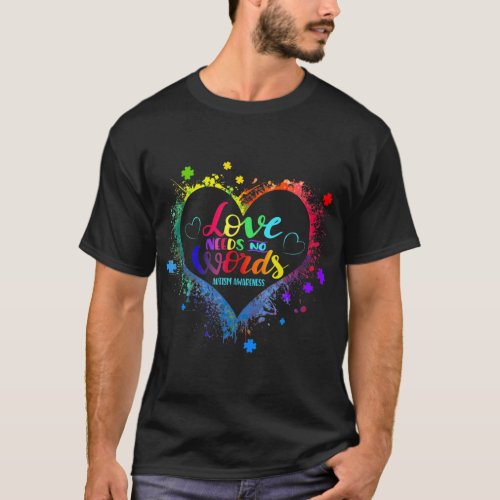 This Someone with Autism has taught me Love Needs  T_Shirt