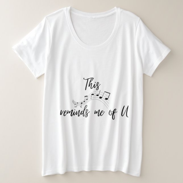 this song reminds me of you T-Shirt (Design Front)