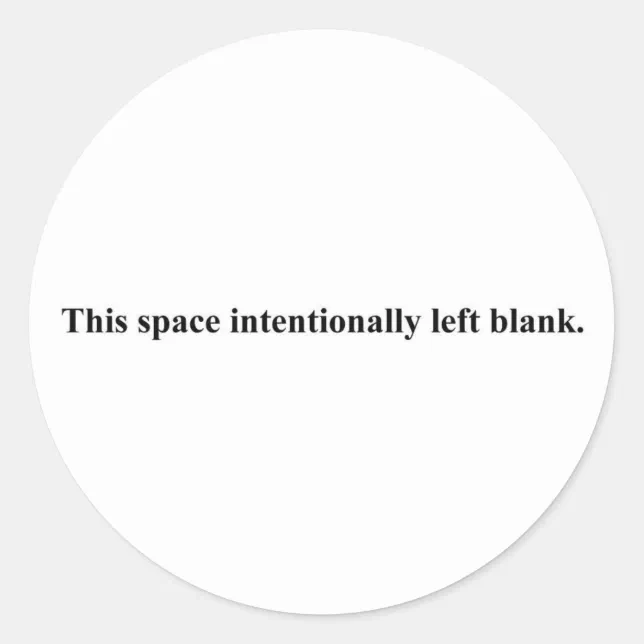 "This Space Intentionally Left Blank" Sticker | Zazzle