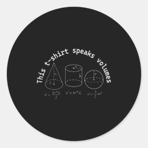 This Speaks Volumes Funny Maths Science Geeky Pun Classic Round Sticker