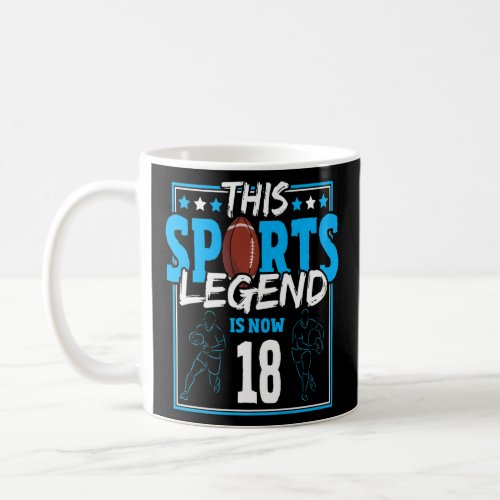 This Sports Legend Is Now 18 Rugby Game 18th Birth Coffee Mug